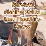 Survival Fishing Skills You Need To Know