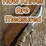how knives are measured