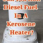 diesel in a kerosene heater