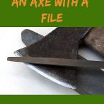 Axe and file.