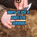 Using a knife for survival