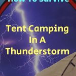 Tent Camping In A Thunderstorm